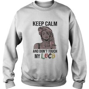 Black Girl Dreadlocks Braids Keep Calm And Dont Touch My Locs Shirt